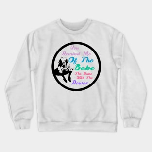 Babe Power Crewneck Sweatshirt